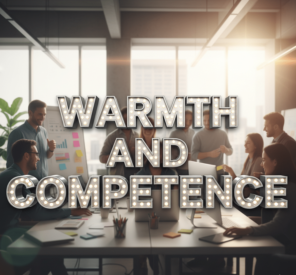 How to Lead with Warmth and Competence: The Human Advantage in Modern Leadership